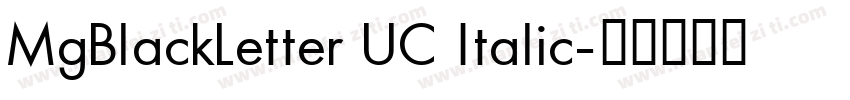 MgBlackLetter UC Italic字体转换